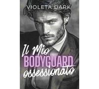 Il Mio Bodyguard Ossessionato: Romance per adulti spicy (Guardia del corpo: Callahan Security)
