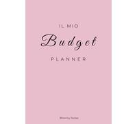 Il mio budget planner: Organizza le tue finanze, raggiungi i tuoi obiettivi e crea la vita che desideri, un mese alla volta