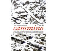 Il mio cammino. 1936-1956 giorno dopo giorno, il drammatico racconto in prima persona di una donna internata nei gulag staliniani (Le vie della storia)