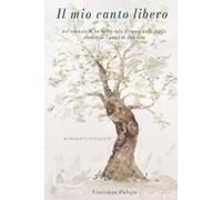 Il mio canto libero: nel silenzio di un bosco solo il canto delle foglie riconosce i passi di una vita