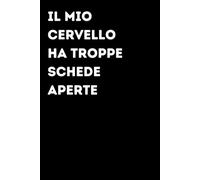Il mio cervello ha troppe schede aperte - Taccuino divertente per appunti e idee | Quaderno simpatico da ufficio: Taccuino divertente per appunti, ... amici e amiche | Umorismo da ufficio