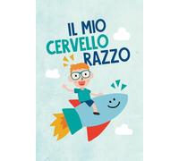 IL MIO CERVELLO RAZZO