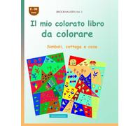Il mio colorato libro da colorare: BROCKHAUSEN Vol. 1. Simboli, cottage e case. 8-99 Anni