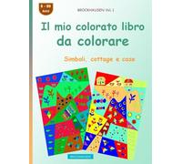 Il mio colorato libro da colorare: BROCKHAUSEN Vol. 1. Simboli, cottage e case. 8-99 Anni