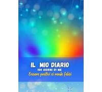 IL MIO DIARIO: 100 GIORNI DI ME - Essere positivi ci rende felici