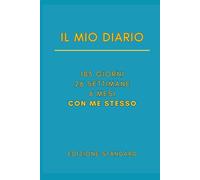 Il Mio Diario - 183 giorni, 26 settimane, 6 mesi con me stesso! - EDIZIONE STANDARD (B/N): un diario per scoprire se stessi, con 157 citazioni, 26 ... e tantissime domande per farti riflettere!