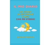 Il Mio Diario - 183 giorni, 26 settimane, 6 mesi con me stesso!: un diario per scoprire se stessi, con 157 citazioni, 26 sfide settimanali, controlli ... e tantissime domande per farti riflettere!