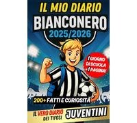 Il Mio Diario Bianconero 2025/2026 - 1 Giorno di Scuola = 1 Pagina per Scrivere Tutto: Contenuti quotidiani da scoprire, tra fatti e curiosità, per veri giovani juventini