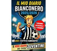 Il Mio Diario Bianconero 2025/2026 - 1 Giorno di Scuola = 1 Pagina per Scrivere Tutto: Contenuti quotidiani da scoprire, tra fatti e curiosità, per veri giovani juventini