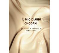 Il Mio Diario Chogan: 30 Giorni di Crescita e Motivazione
