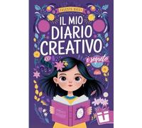 Il Mio Diario Creativo e Segreto: Scopri Te Stessa con Attività Speciali e Stimolanti di Scrittura e Disegno per Bambine e Ragazze