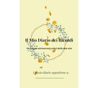 Il Mio Diario Dei Ricordi: Un viaggio attraverso i colori della mia vita
