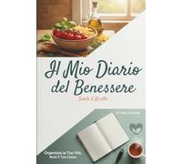 "Il Mio Diario del Benessere": Salute & Ricette