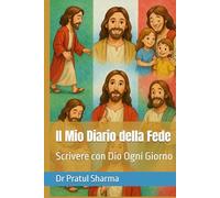 Il Mio Diario della Fede: Scrivere con Dio Ogni Giorno