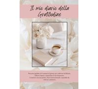 Il mio Diario della Gratitudine: Percorso guidato di 5 minuti al giorno per coltivare la felicità, ridurre l’ansia e aumentare il tuo benessere. ... e mandala da colorare antistress
