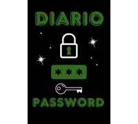 Il mio diario delle password: Tieni al sicuro tutte le tue password in un unico posto: Il più completo diario per password, organizza oltre 320 ... app, accessi Wi-Fi, email, carte di credito.