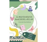IL MIO DIARIO DI BENESSERE E RELAX: Marzo, Aprile, Maggio (Mondo Nikla)