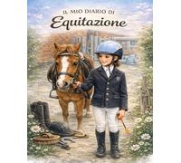 Il Mio Diario di Equitazione: Diario di equitazione per bambine - Allenamento, gare, progressi e ricordi con il tuo cavallo - versione Premium a Colori (Animali e Connessione)