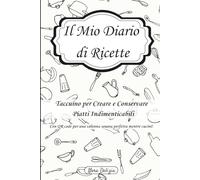 Il mio diario di ricette: Taccuino per creare e conservare piatti indimenticabili