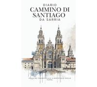 Il mio Diario e Credenziale del Pellegrino: Quaderno di viaggio con guida e riepilogo delle tappe da Sarria a Santiago | Include una Credenziale ... per i tuoi ricordi. (Camino de Santiago)