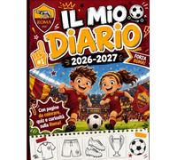 Il Mio Diario Giallorosso 2026-2027: Diario scuola per bambini con orario scolastico, tracker verifiche ed esami, pagine da colorare, quiz sul calcio, note, obiettivi e attività creative