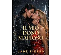 Il Mio Dono Mafioso: Una dark romance saffica di mafia ambientata a Ravenport (Regine di Ravenport)