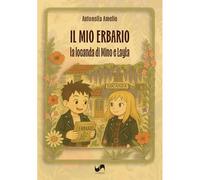 Il mio erbario. La locanda di Mino e Layla. Ediz. illustrata (Àgape)