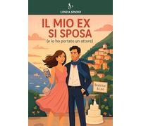 Il mio ex si sposa: (e io ho portato un attore)