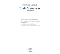 Il mio felice niente. 1974-2020 (Einaudi tascabili. Poesia)
