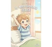 IL MIO GIORNO FELICE: 5 (Emozioni in cammino)