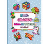 Il mio GRANDE Libro da Colorare per i Più Piccoli: 100 Disegni da Colorare (1-4 anni) | Animali, Veicoli e Oggetti Quotidiani | Il Mio Primo Grande ... Colorare per Bambini | Creatività e Motricità