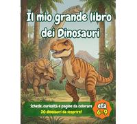 Il mio grande libro dei Dinosauri (Il mondo dei Dinosauri)