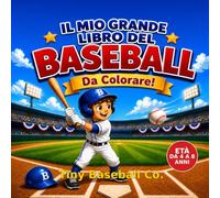 Il Mio Grande Libro del Baseball: Da Colorare!