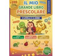 Il mio grande libro prescolare: Metodo Montessori XXL - 3 Libri in 1 - Pregrafismo, Precalcolo, Prescrittura. 390+ Attività per Bambini 4-6 Anni per ... Prepararsi alla Scuola Primaria Divertendosi!