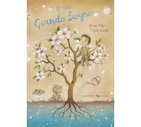 Il mio grande sogno. Ediz. a colori (Libri illustrati)