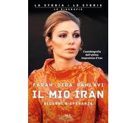 Il mio Iran. Ricordi e speranze (BUR La storia, le storie)