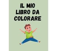 Il mio libro da colorare: 100 motivi diversi per i bambini da colorare per grandi e piccini
