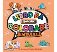 IL MIO LIBRO DA COLORARE: ANIMALI
