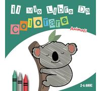 Il mio libro da colorare - Animali: + 50 animali da colorare per i più piccoli (2-6 anni) | Disegni grandi e simplici | linee spesse.