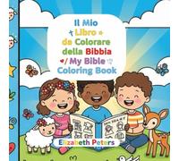 Il Mio Libro da Colorare della Bibbia: My Bible Coloring Book: 25 Scene della Bibbia da Colorare: 25 Bible Scenes to Color