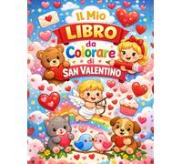 IL MIO LIBRO DA COLORARE DI SAN VALENTINO: "Libro da colorare"