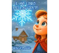 Il mio libro dell'avvento: Verso il Natale
