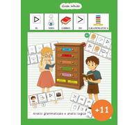 Il mio libro di grammatica - Analisi grammaticale e analisi logica in CAA (Edizione +11) (+ 11 (Edizione scuola secondaria di primo grado))