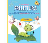 Il mio libro di Prelettura: un percorso semplice e progressivo, dall'associazione fonema-grafema alle prime sillabe. 4-6 anni