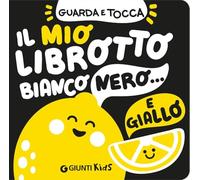 Il mio librotto bianco nero e giallo. Ediz. a colori
