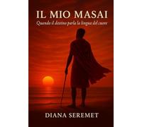 IL MIO MASAI: Quando il destino parla la lingua del cuore