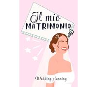 IL MIO MATRIMONIO Wedding planning per Sposi: Come sopravvivere ai preparativi di Nozze: Wedding checklist e piano d'azione: Come organizzare il tuo ... perdere la testa: idea regalo (QUASI SPOSI)