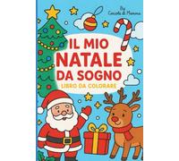 il mio Natale da Sogno: libro da colorare