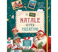 Il mio Natale super creativo. Con adesivi. Ediz. a colori