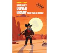 Il mio nome è Oliver Grady e non voglio morire (Cose preziose)